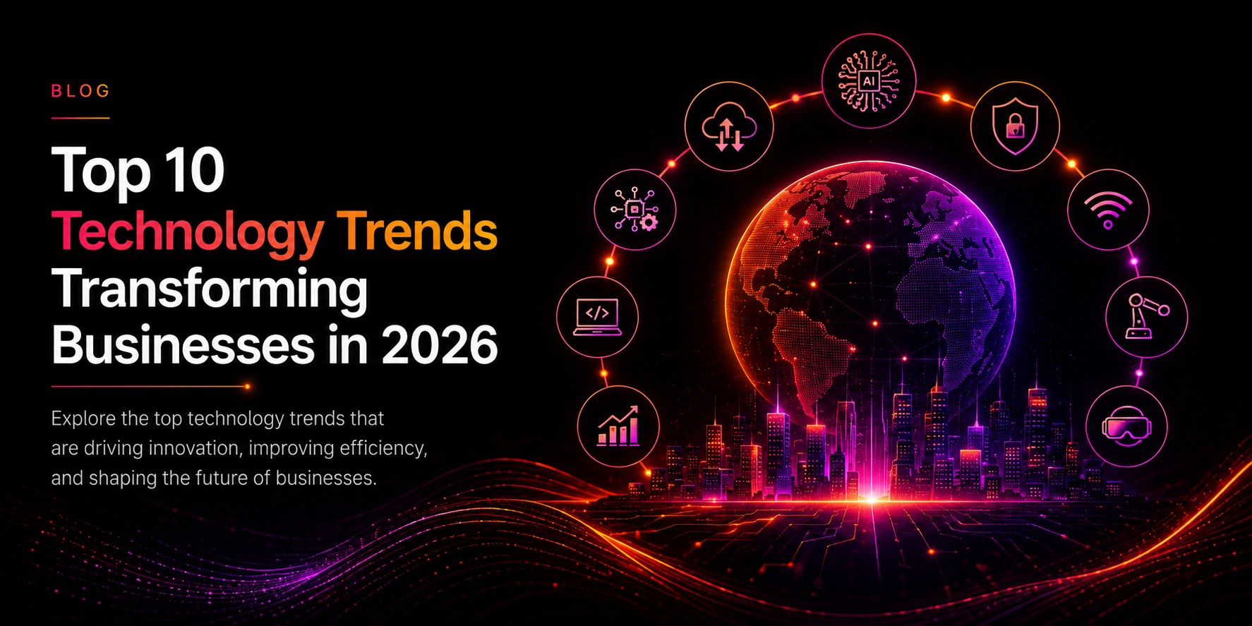 Top 10 Technology Trends Transforming Businesses in 2026